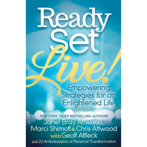 Ready, Set, Live!: Empowering Strategies for an Enlightened Life - Paperback