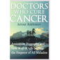 Doctors Who Cure Cancer: Anticancer Biography and New Way of Life to Treat the Emperor of All Maladies - Paperback