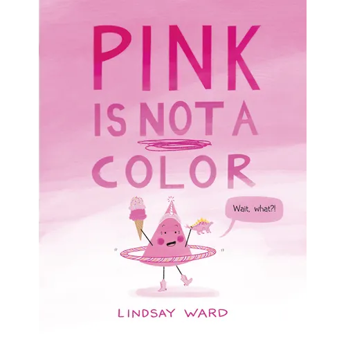 Pink Is Not a Color - Hardcover
