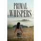 Primal Whispers - Paperback