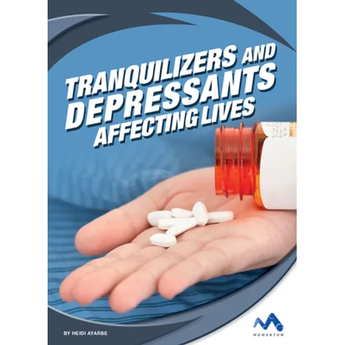 Tranquilizers and Depressants: Affecting Lives - Library Binding