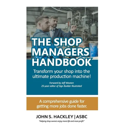 The Shop Managers Handbook: Transform your shop into the ultimate production machine! - Hardcover