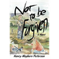 Not to Be Forgiven - Paperback