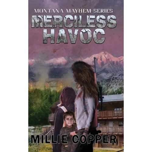 Merciless Havoc: Montana Mayhem Book 3 America's New Apocalypse - Hardcover