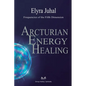 Arcturian Energy Healing: Frequencies of the Fifth Dimension - Paperback
