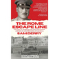 The Rome Escape Line: The Story of the British Organization in Rome Assisting Escaped Prisoners-of-War in 1943-44 - Hardcover