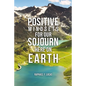 Positive Mindsets for Our Sojourn Here on Earth - Paperback