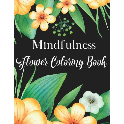 Mindfulness Flower Coloring Book - Paperback