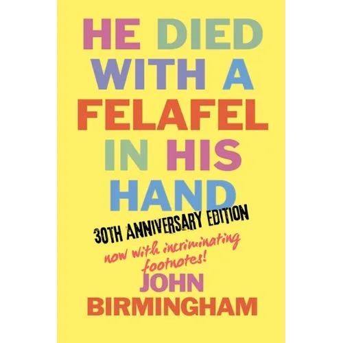 He Died With A Felafel In His Hand: 30th Anniversary Edition. Now with incriminating footnotes! - Paperback