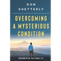 Overcoming A Mysterious Condition - Paperback
