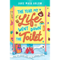 The Year My Life Went Down the Toilet - Hardcover