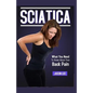 Sciatica: What You Need To Know About Your Back Pain - Paperback