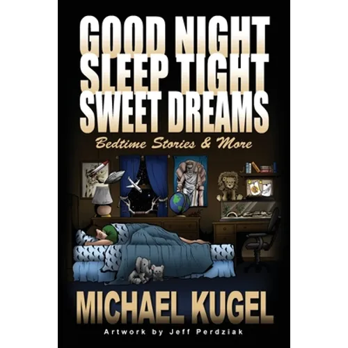 Good Night, Sleep Tight, Sweet Dreams: Bedtime Stories and More - Paperback