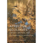 Affective Ecologies: Empathy, Emotion, and Environmental Narrative - Hardcover