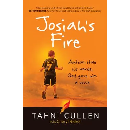 Josiah's Fire: Autism Stole His Words, God Gave Him a Voice - Paperback