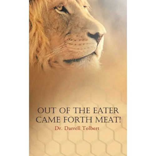Out of the Eater Came Forth Meat! - Hardcover