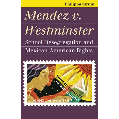 Mendez V. Westminster: School Desegregation and Mexican-American Rights - Paperback