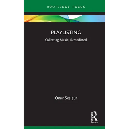 Playlisting: Collecting Music, Remediated - Hardcover
