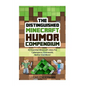 The Distinguished Minecraft Humor Compendium: 42 Essential Minecraft Jokes For Cyberspace, Overworld, Nether End More! - Paperback