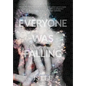 Everyone Was Falling - Hardcover