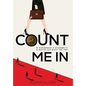 Count Me In: A trailblazer's triumph in a world not built for her - Hardcover