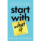 Start With What If: Weekly Questions to Spark Immediate Change and Growth - Paperback