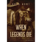 When Legends Die - Paperback