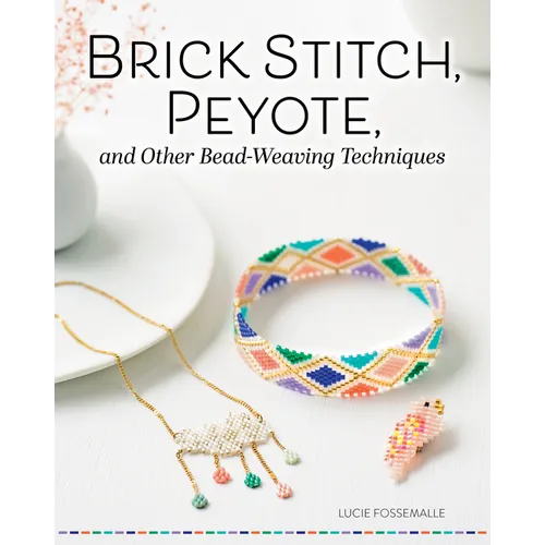 Brick Stitch, Peyote, and Other Bead-Weaving Techniques - Paperback
