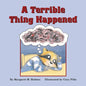 A Terrible Thing Happened - Hardcover