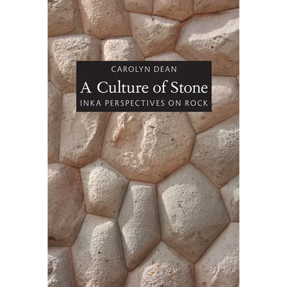 A Culture of Stone: Inka Perspectives on Rock - Paperback