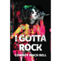 I Gotta Rock - Paperback