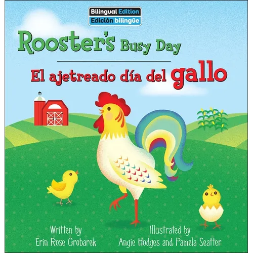Rooster's Busy Day / El Ajetreado Día del Gallo - Library Binding