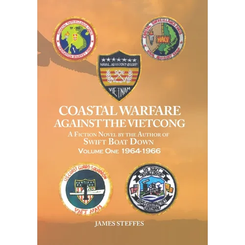 Coastal Warfare against the Vietcong: Volume One 1964-1966 - Hardcover