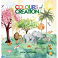 Colours of Creation: Children's Book about Faith and the Power of Positive Affirmations to Create Growth and Change in our World - Hardcover