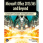 Microsoft Office 2013/365 and Beyond: Computer Concepts and Applications - Paperback