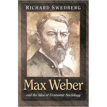 Max Weber and the Idea of Economic Sociology - Paperback