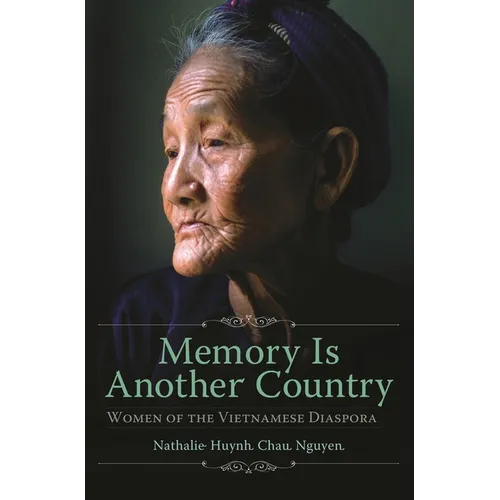 Memory Is Another Country: Women of the Vietnamese Diaspora - Hardcover
