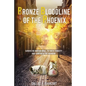 Bronze Bloodline of the Phoenix: An Unwanted Little Girl, Born with a Very Special Gift - Paperback