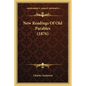 New Readings Of Old Parables (1876) - Paperback
