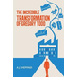 The Incredible Transformation of Gregory Todd: A Novel about Leadership and Managing Change - Paperback