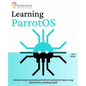 Learning ParrotOS: Kickstart simple pentesting and ethical hacking techniques using cybersecurity operating system - Paperback