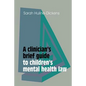 A Clinician's Brief Guide to Children's Mental Health Law - Paperback