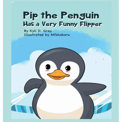 Pip the Penguin Has a Very Funny Flipper - Hardcover