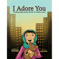 I Adore You: Finding Hope and a Home in a New Land - Hardcover