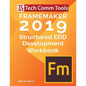 FrameMaker Structured EDD Development Workbook (2019 Edition): Updated for FrameMaker 2019 Release - Paperback