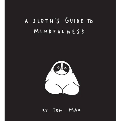 A Sloth's Guide to Mindfulness - Hardcover
