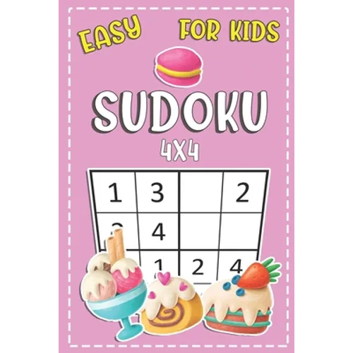 Easy Sudoku For Kids 4x4: Fun And Challenging Activity Puzzle Book For Kids Ages 6-8 - Paperback
