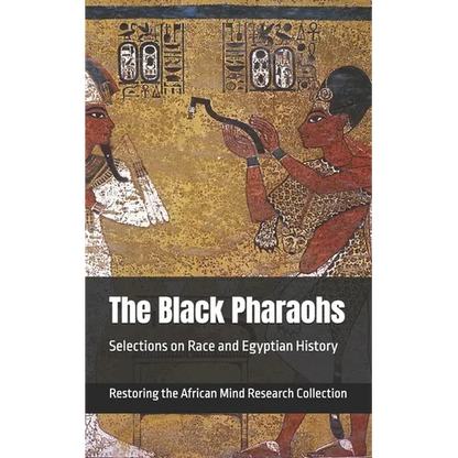 The Black Pharaohs: Selections on Race and Egyptian History - Paperback