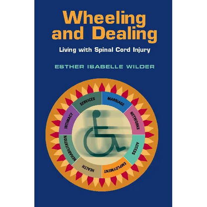 Wheeling and Dealing: Living with Spinal Cord Injury - Paperback