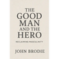 The Good Man and The Hero - Paperback